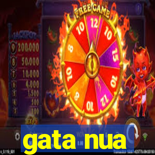 gata nua